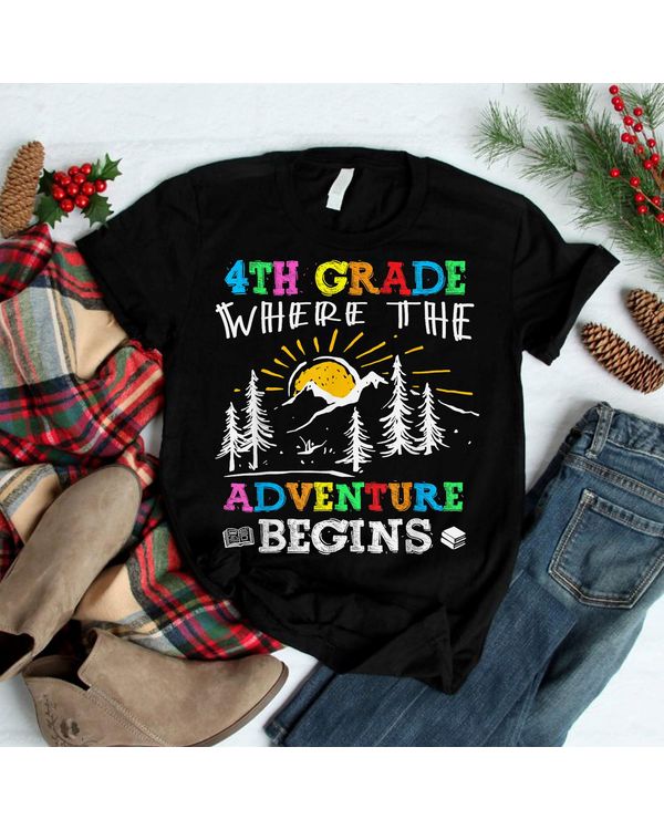 4th Grade Where The Adventure Begins Back To School Teachers Shirt