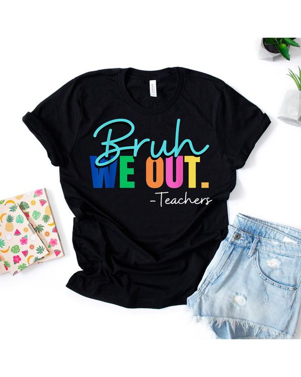 Bruh We Out Teachers Last Day Of School Teacher Summer 2023 Shirt